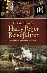 Der inoffizielle Harry Potter Reiseführer - Antje Gerstenecker