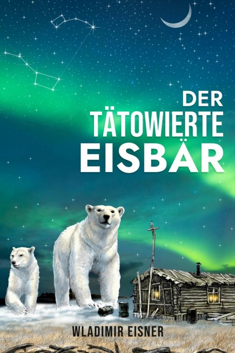 Der t&auml;towierte Eisb&auml;r - Wladimir Eisner