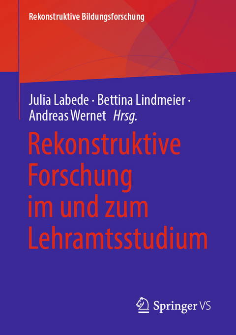 Rekonstruktive Forschung im und zum Lehramtsstudium - 