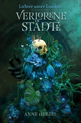Verlorene St&auml;dte (Die Lichter unter London 1) - Anne Herzel
