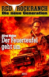 Red Rock Ranch 10: Der Feuerteufel geht um - Alfred Wallon