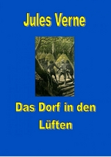 Das Dorf in den L&uuml;ften - Jules Verne