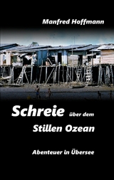 Schreie &uuml;ber dem Stillen Ozean - Manfred Hoffmann