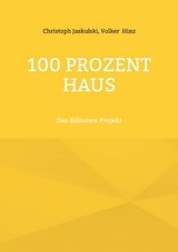 100 Prozent Haus - Christoph Jaskulski, Volker Hinz