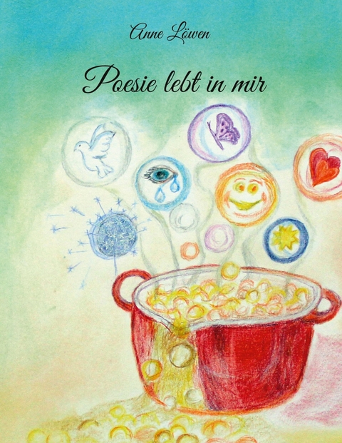Poesie lebt in mir -  Anne L&ouml;wen