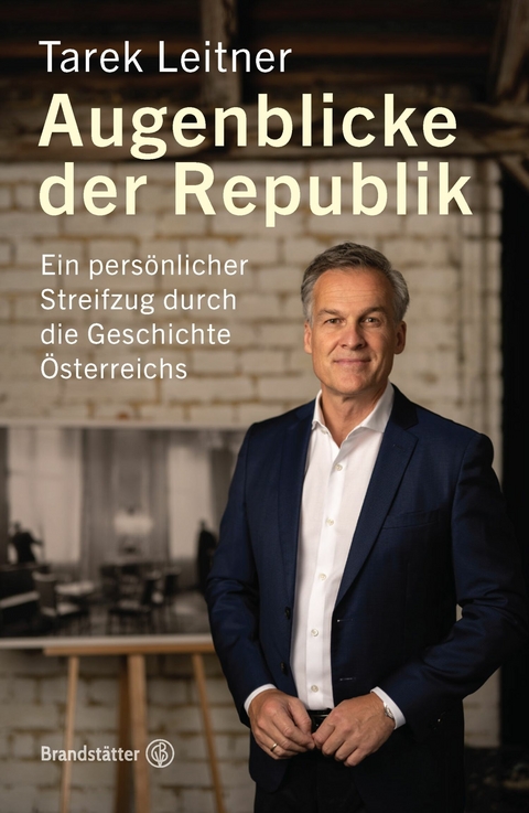 Augenblicke der Republik - Tarek Leitner