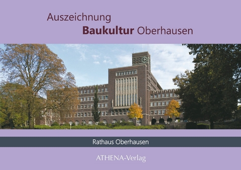 Auszeichnung Baukultur Oberhausen: Rathaus Oberhausen -  Kristina Mletzko