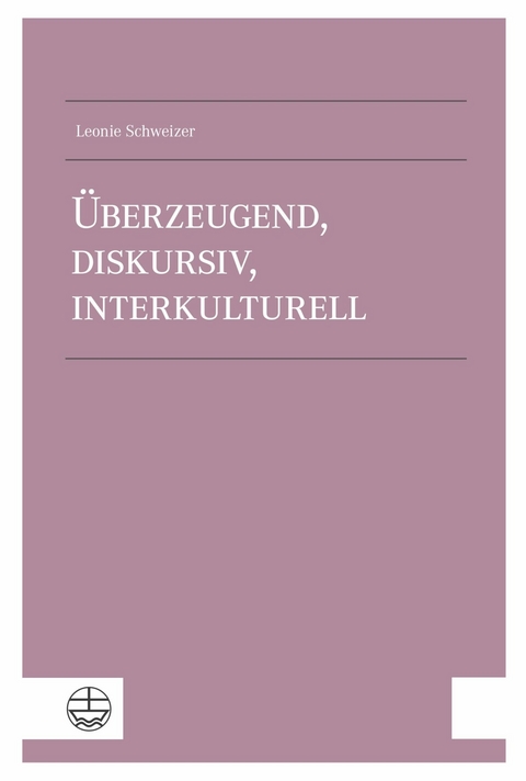 Überzeugend, diskursiv, interkulturell - Leonie Schweizer