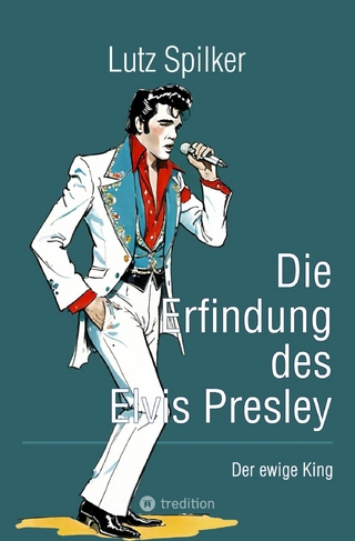 Die Erfindung des Elvis Presley