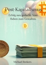 Post-Kapitalismus - Michael Reekers