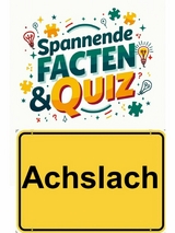 Achslach: Spannende Facten & Quiz - Hans Stangl