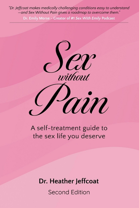 Sex Without Pain -  Dr. Heather Jeffcoat