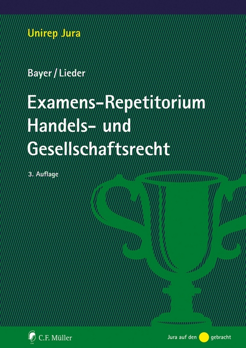 Examens-Repetitorium Handels- und Gesellschaftsrecht - Walter Bayer, Jan Lieder