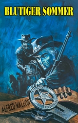 Texas Ranger 15: Blutiger Sommer - Alfred Wallon