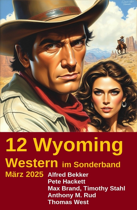 12 Wyoming Western im Sonderband M&auml;rz 2025 -  Alfred Bekker,  Pete Hackett,  Thomas West,  Timothy Stahl,  Max Brand,  Anthony M. Rud