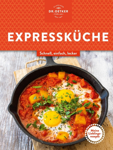 Meine Lieblingsrezepte: Expressküche -  Dr. Oetker Verlag
