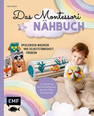 Das Montessori-Nähbuch – Spielerisch wachsen und Selbstständigkeit fördern