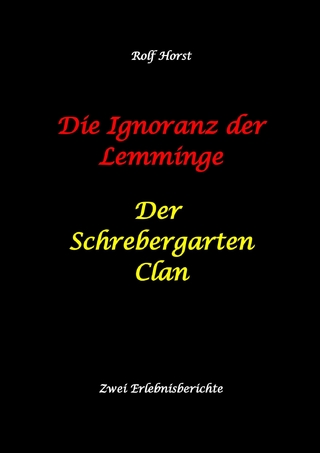 Die Ignoranz der Lemminge und Der Schrebergarten Clan: wilde Müllkippe, Hundekot, Brut- und Setzzeit, Ignoranz, Ausgrenzung, Autismus, Konsumwahn, Permakultur, Postwachstum, Kleingarten, CO² Verbrauch