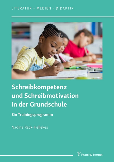 Schreibkompetenz und Schreibmotivation in der Grundschule -  Nadine Rack-Hellekes