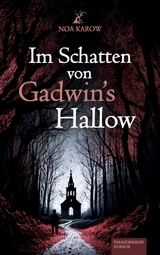 Im Schatten von Gadwin's Hallow -  Noa Karow