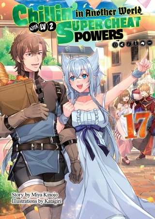 Chillin' in Another World with Level 2 Super Cheat Powers: Volume 17 (Light Novel)