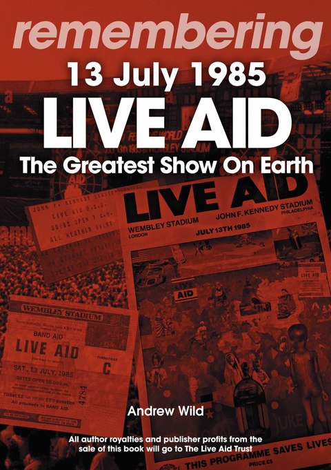 Remembering Live Aid 13 July 1985 -  Andrew Wild