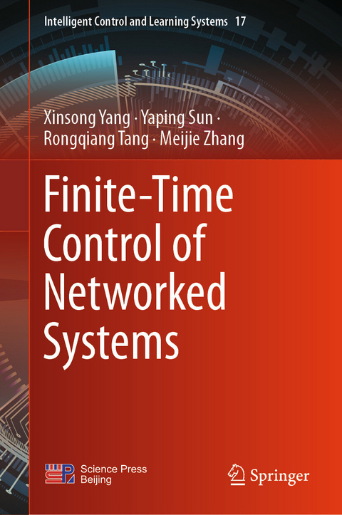 Finite-Time Control of Networked Systems -  Xinsong Yang,  Yaping Sun,  Rongqiang Tang,  Meijie Zhang