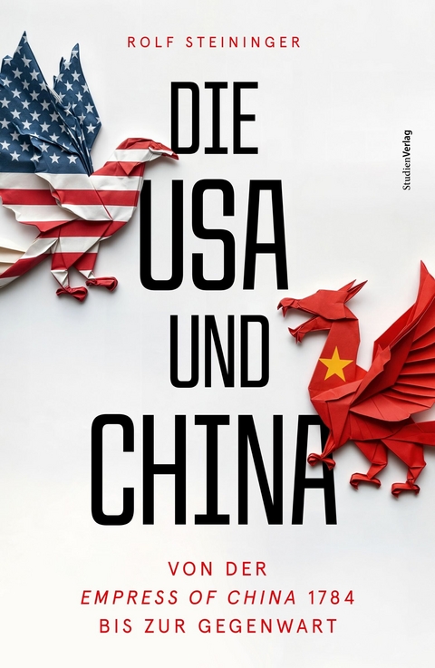 Die USA und China -  Rolf Steininger