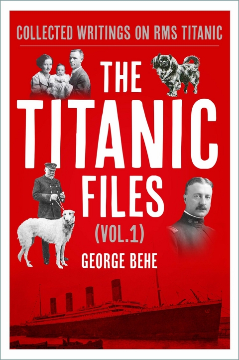 The Titanic Files (Vol.1) - George Behe