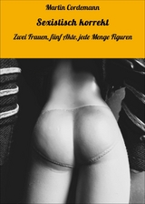 Sexistisch korrekt - Martin Cordemann
