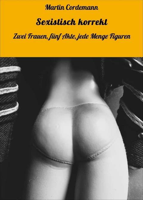 Sexistisch korrekt - Martin Cordemann