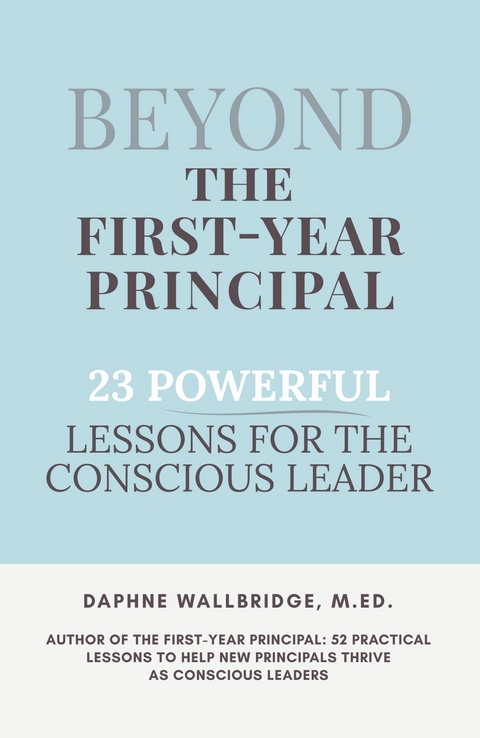 Beyond The First-Year Principal -  Daphne Wallbridge M.Ed