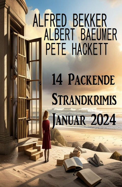 14 Packende Strandkrimis Januar 2024 -  Alfred Bekker,  Albert Baeumer,  Pete Hackett