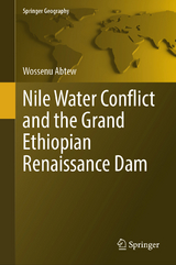 Nile Water Conflict and the Grand Ethiopian Renaissance Dam -  Wossenu Abtew