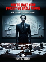 How To Make Your Project Go Badly Wrong -  David E. Winter