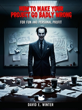 How To Make Your Project Go Badly Wrong