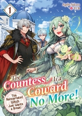 Countess Is a Coward No More! This Reincarnated Witch Just Wants a Break Volume 1 -  Ageha Sakura