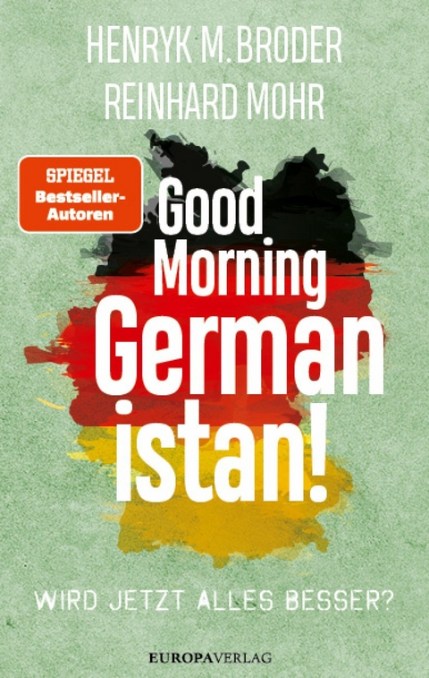 Good Morning Germanistan! - Henryk M. Broder, Reinhard Mohr