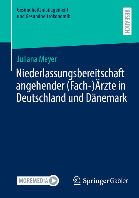 Niederlassungsbereitschaft angehender (Fach-)&Auml;rzte in Deutschland und D&auml;nemark -  Juliana Meyer
