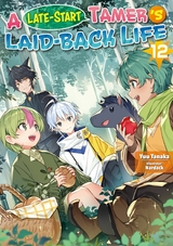 Late-Start Tamer's Laid-Back Life: Volume 12 -  Yuu Tanaka