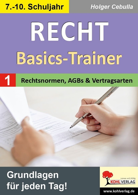 Recht - Basics-Trainer / Band 1: Rechtsnormen, AGBs und Vertragsarten -  Holger Cebulla