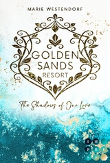 Golden Sands Resort 3: The Shadows of Our Love - Marie Westendorf