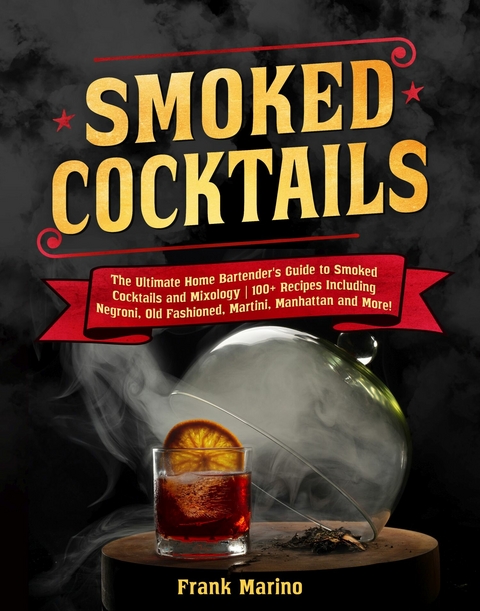 Smoked Cocktails -  Frank Marino