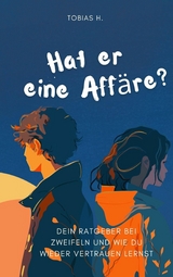 Hat er eine Aff&auml;re? - Tobias Hopfm&uuml;ller