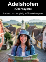 Adelshofen (Oberbayern) – Lachend und neugierig auf Entdeckungstour - Barbara Liebs