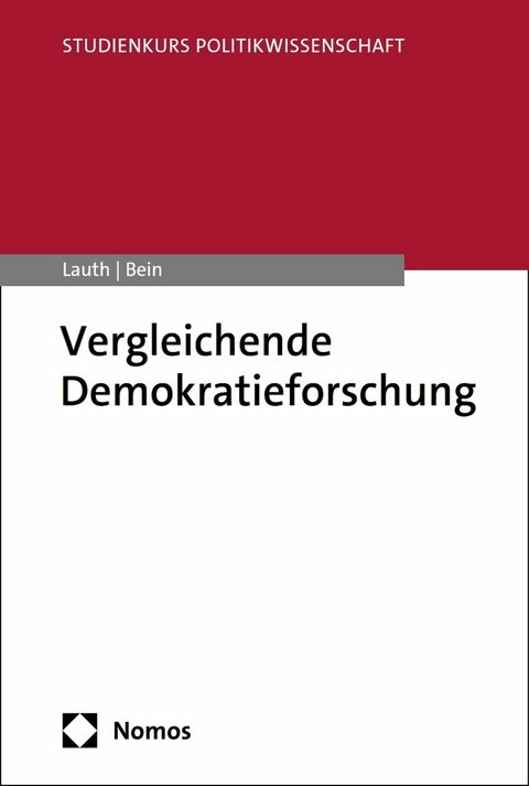 Vergleichende Demokratieforschung - Hans-Joachim Lauth, Simon Bein