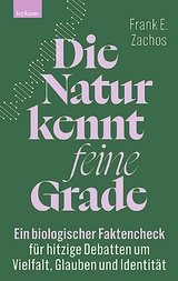 Die Natur kennt feine Grade - Frank E. Zachos