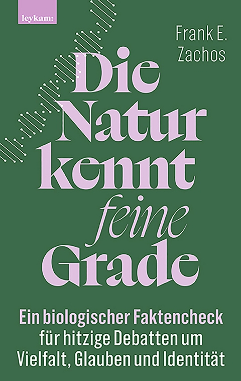 Die Natur kennt feine Grade - Frank E. Zachos