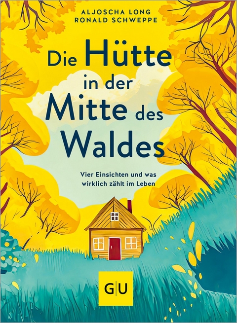 Die Hütte in der Mitte des Waldes - Aljoscha Long, Ronald Schweppe