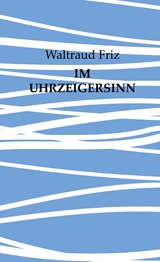 Im Uhrzeigersinn - Waltraud Friz